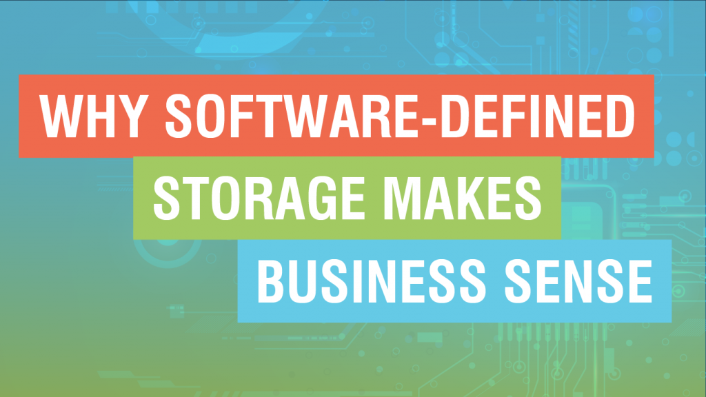 Why Software-Defined Storage Makes Business Sense